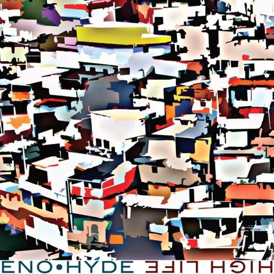 High Life (Indie Only) - Eno & Hyde - Music - ELECTRONIC - 0801061825515 - August 25, 2014