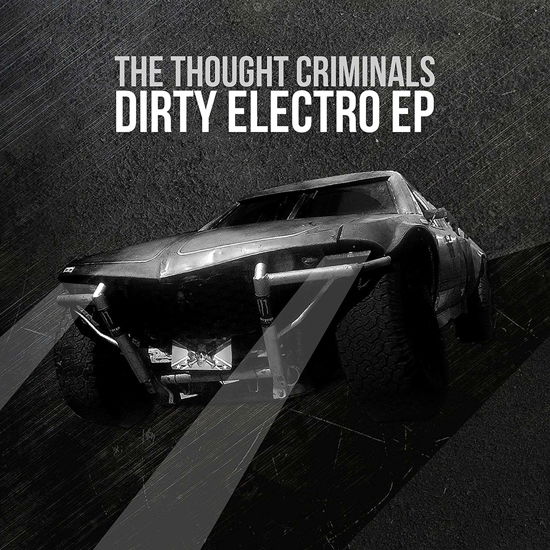 Dirty Electro - Thought Criminals - Music - WTII RECORDS - 0801676012515 - April 20, 2018