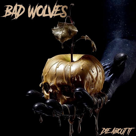 Die About It - Bad Wolves - Música - MEMBRAN - 0846070055515 - 3 de noviembre de 2023