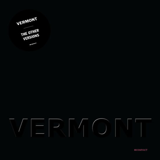 Other Versions - Vermont - Music - KOMPAKT - 0880319097515 - July 8, 2020