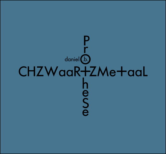 Cover for Daniel B. Prothese · Chzwaar+Zme+Aal (LP) (2018)