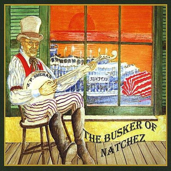 Busker of Natchez - Jp Shehan - Musiikki - JP Shehan - 0884501038515 - tiistai 23. syyskuuta 2008