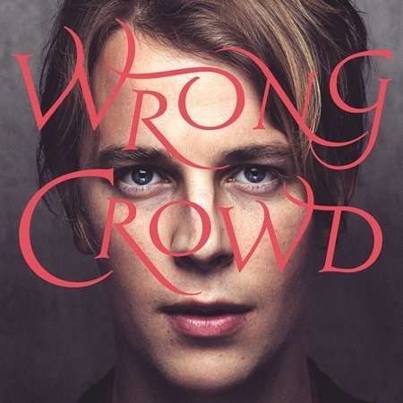 Wrong Crowd - Tom Odell - Musiikki - ITNO - 0888751882515 - perjantai 10. kesäkuuta 2016