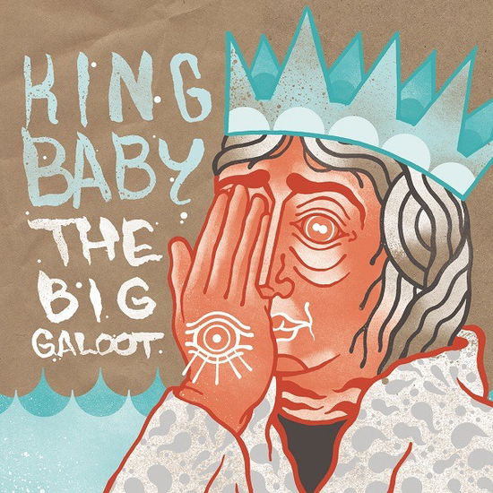 Big Galoot - King Baby - Música - Abstractlogix - 3700501306515 - 10 de novembro de 2017