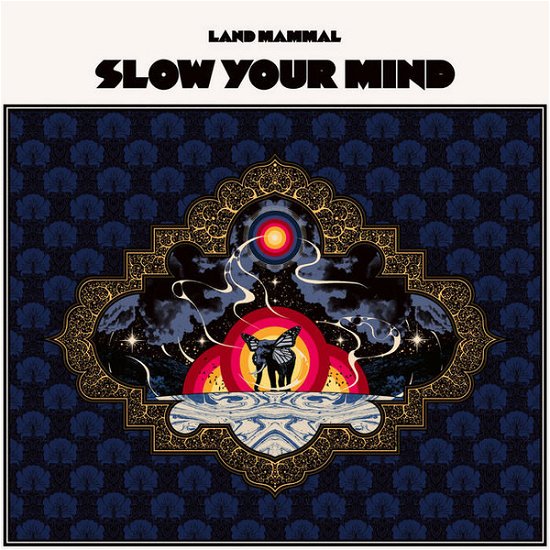 Cover for Land Mammal · Slow Your Mind (LP) (2022)