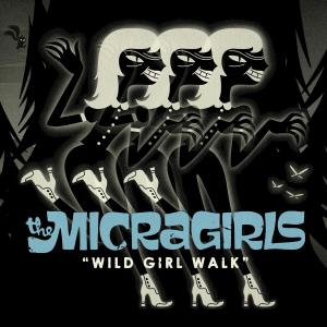 Micragirls · Wild Girl Walk (LP) (2009)