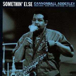 Somethin else - Cannonball Adderley - Musiikki - POLL WINNERS RECORDS - 4526180353515 - lauantai 22. elokuuta 2015