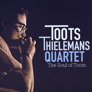 Cover for Toots Thielemans · Soul of Toots + 8 Bonus Tracks (CD) [Japan Import edition] (2016)