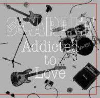 Cover for Scarlet · Addicted to Love (CD) [Japan Import edition] (2012)