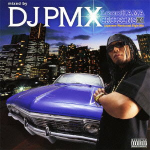 Cover for DJ Pmx · Locohama Cruising 001 Japanese Westcoast Style Mix (CD) [Japan Import edition] (2011)