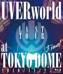 Cover for Uverworld · Last Tour Final at Tokyo Dome 2010/11/27 (MBD) [Japan Import edition] (2011)