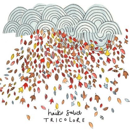 Cover for Haiku Salut · Tricolore (CD) [Digipak] (2013)