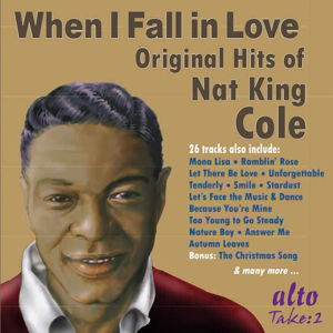 When I Fall In Love (The Original Hits) - Nat King Cole - Musique - ALTO TAKE 2 - 5055354419515 - 9 février 2015