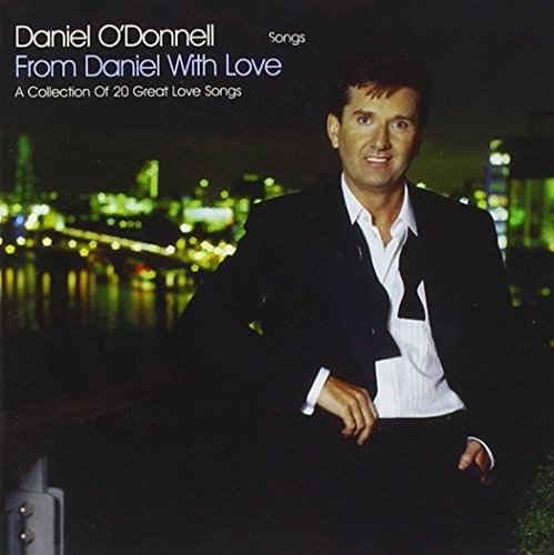 From Daniel with Love - Daniel O'donnell - Musik - ROSETTE - 5099386267515 - 24. maj 2010
