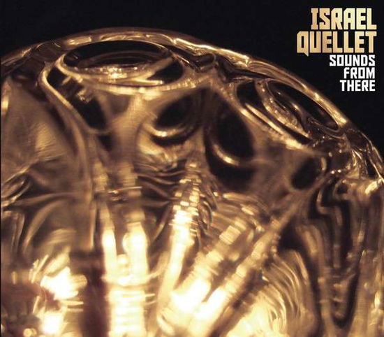 Cover for Israel Quellet · Sounds from There (CD) (2015)