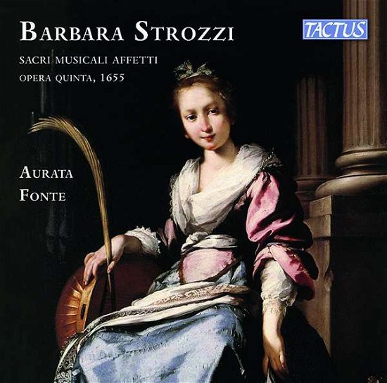Cover for Aurata Fonte · Barbara Strozzi: Sacri Musicali Affetti Opera Quinta. 1655 (CD) (2021)