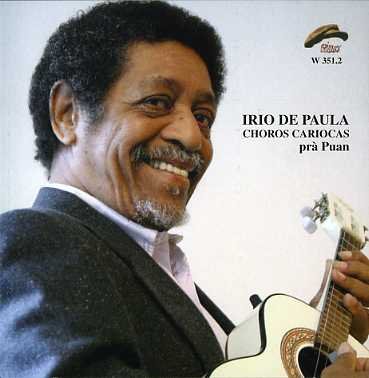 Choros Cariocas Pra Puan - Irio De Paula - Musiikki - PHILOLOGY - 8013284003515 - perjantai 2. maaliskuuta 2007