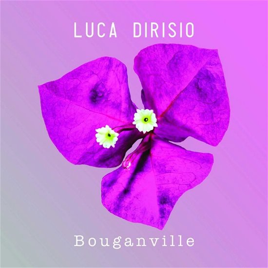 Bouganville - Luca Dirisio - Muziek - AHEAD OF TIME - 8019991884515 - 1 november 2019