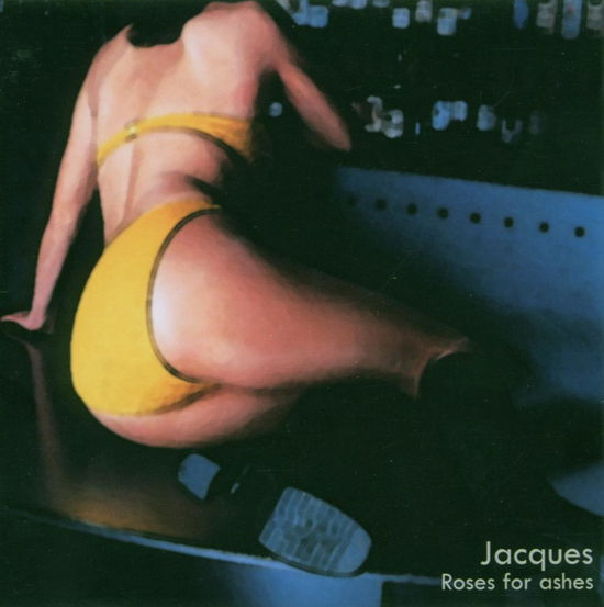 Cover for Jacques · Roses for Ashes (CD) (2013)