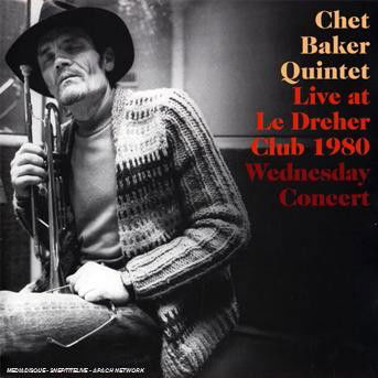 Cover for Chet Baker Quintet · Live Le Dreher Club 1980 (CD) (2013)