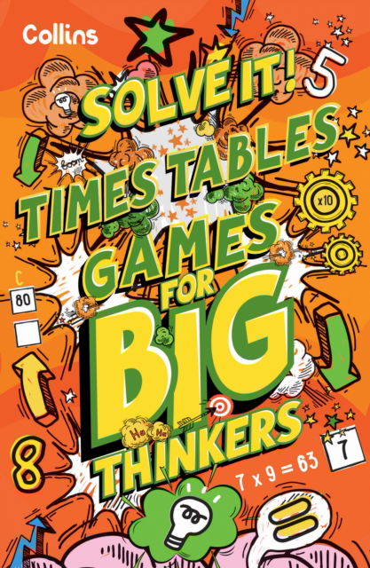 Cover for Collins Kids · Times Table Games for Big Thinkers: More Than 120 Fun Puzzles for Kids Aged 8 and Above - Solve It! (Pocketbok) (2023)