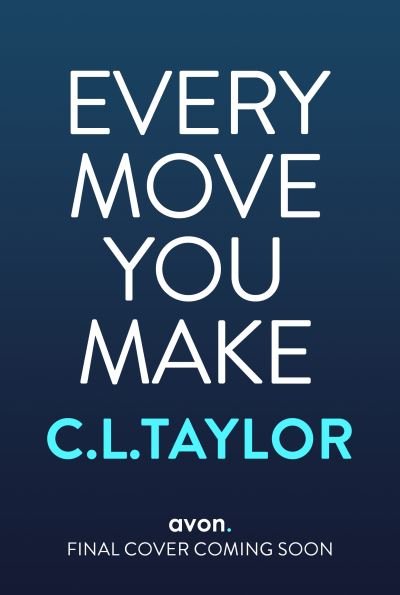 Cover for C.L. Taylor · Every Move You Make (Inbunden Bok) (2024)