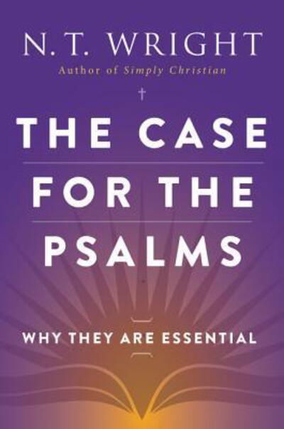 The case for the Psalms - N. T. Wright - Books -  - 9780062230515 - September 13, 2016