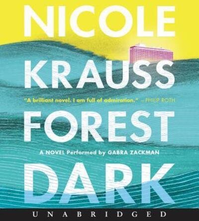 Cover for Nicole Krauss · Forest dark a novel (CD) [Unabridged. edition] (2017)