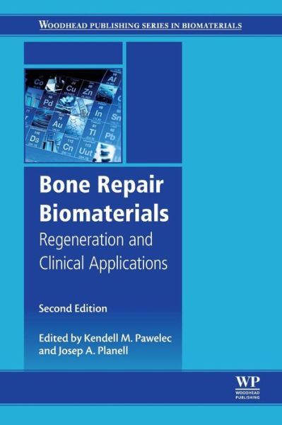 Cover for Kendall Pawelec · Bone Repair Biomaterials: Regeneration and Clinical Applications - Woodhead Publishing Series in Biomaterials (Paperback Book) (2018)
