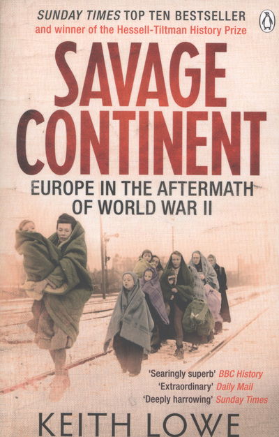 Cover for Keith Lowe · Savage Continent: Europe in the Aftermath of World War II (Paperback Book) (2013)