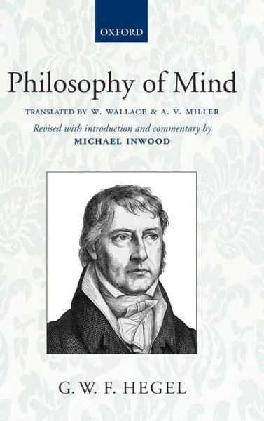 Cover for Inwood, Michael (Trinity College, Oxford) · Hegel: Philosophy of Mind: Translated with introduction and commentary (Gebundenes Buch) [New edition] (2006)