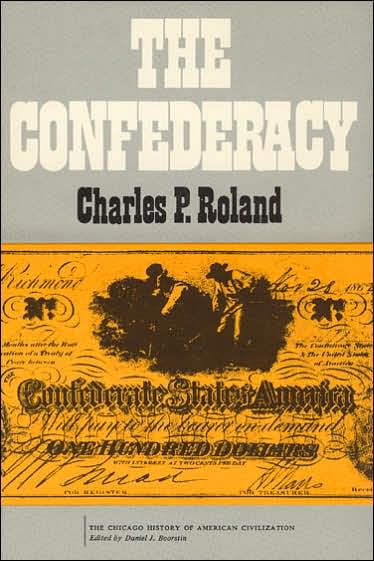 Cover for Charles P. Roland · The Confederacy - Chicago History of American Civilization CHAC (Paperback Book) (1962)