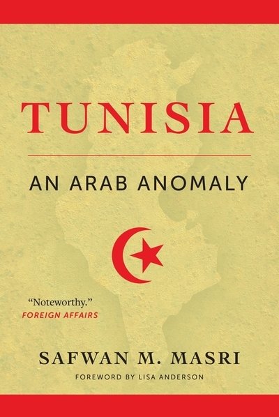 Cover for Safwan M. Masri · Tunisia: An Arab Anomaly (Paperback Bog) (2019)
