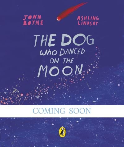 Cover for John Boyne · The Dog Who Danced on the Moon (Pocketbok) (2024)