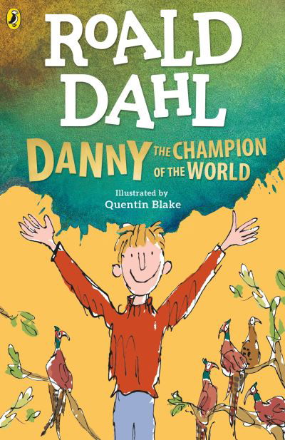 Danny the Champion of the World - Roald Dahl - Bøker - Penguin Random House Children's UK - 9780241558515 - 2. februar 2023