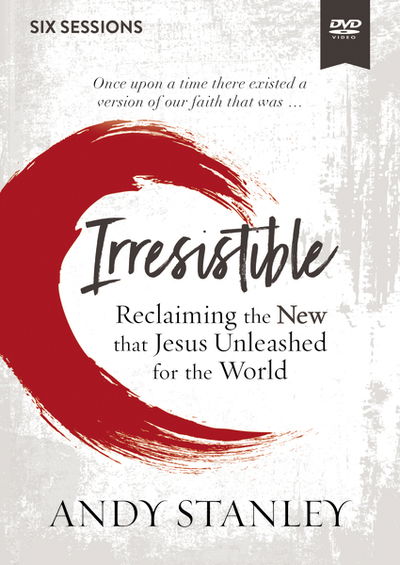 Irresistible Video Study: Reclaiming the New That Jesus Unleashed for the World - Andy Stanley - Filmy - HarperChristian Resources - 9780310100515 - 7 lutego 2019