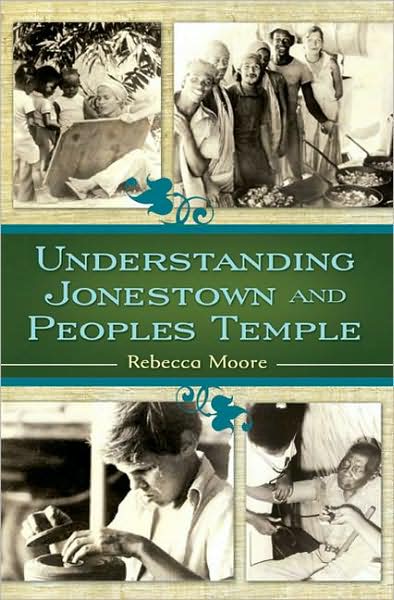 Understanding Jonestown and Peoples Temple - Rebecca Moore - Books - Bloomsbury Publishing Plc - 9780313352515 - March 1, 2009