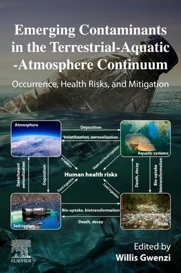 Cover for Willis Gwenzi · Emerging Contaminants in the Terrestrial-Aquatic-Atmosphere Continuum: Occurrence, Health Risks and Mitigation (Paperback Book) (2022)