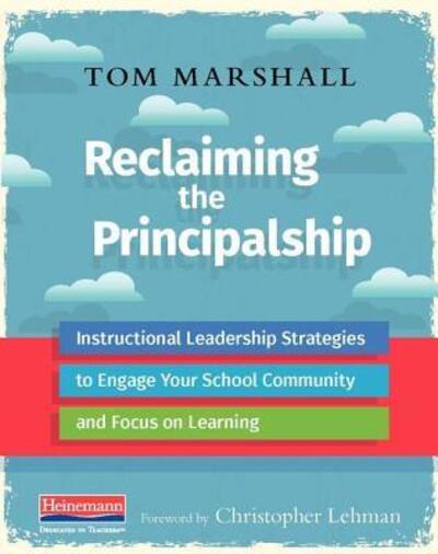 Cover for Tom Marshall · Reclaiming the Principalship : Instructional Leadership Strategies to Engage Your School Community and Focus on Learning (Paperback Book) (2018)