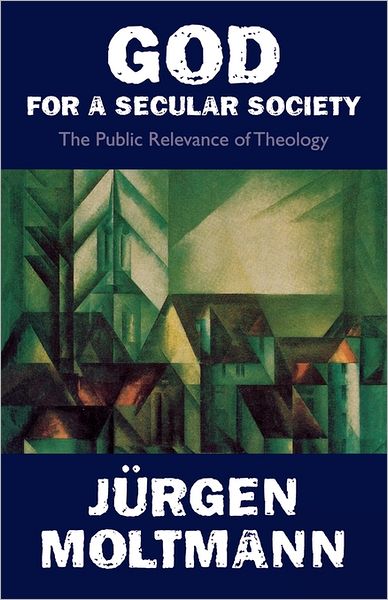 Cover for Jurgen Moltmann · God for a Secular Society: Public Relevance of Theology (Taschenbuch) (1999)