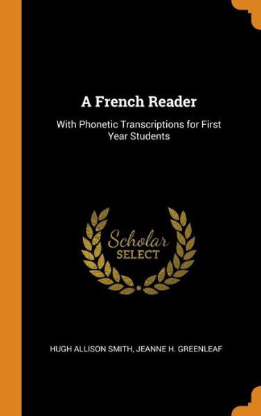 Cover for Hugh Allison Smith · A French Reader With Phonetic Transcriptions for First Year Students (Hardcover Book) (2018)