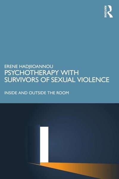 Cover for Erene Hadjiioannou · Psychotherapy with Survivors of Sexual Violence: Inside and Outside the Room (Paperback Book) (2021)