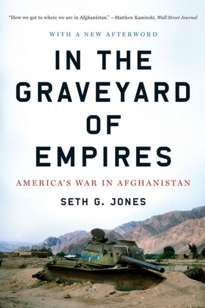 Cover for Seth G. Jones · In the Graveyard of Empires: America's War in Afghanistan (Paperback Book) (2010)