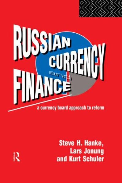 Cover for Hanke, Steve H. (Johns Hopkins University, USA) · Russian Currency and Finance: A Currency Board Approach to Reform (Inbunden Bok) (1993)