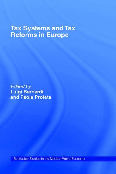 Cover for Luigi Bernardi · Tax Systems and Tax Reforms in Europe - Routledge Studies in the Modern World Economy (Hardcover Book) (2003)