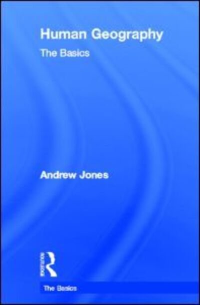 Cover for Andrew Jones · Human Geography: The Basics - The Basics (Hardcover Book) (2012)