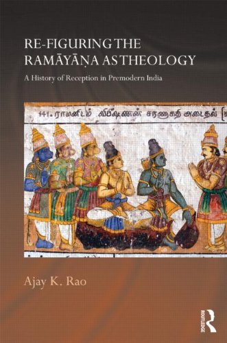 Cover for Rao, Ajay K. (University of Toronto, Canada) · Re-figuring the Ramayana as Theology: A History of Reception in Premodern India - Routledge Hindu Studies Series (Hardcover bog) (2014)