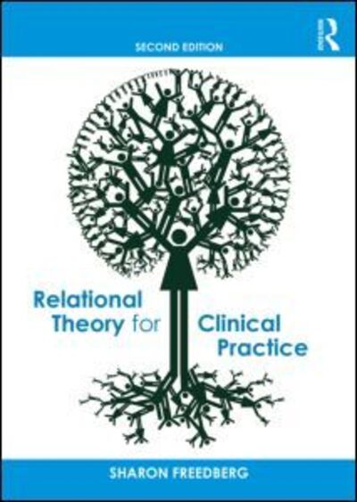 Cover for Freedberg, Sharon (Lehman College, City University of New York, USA) · Relational Theory for Clinical Practice (Paperback Book) (2015)