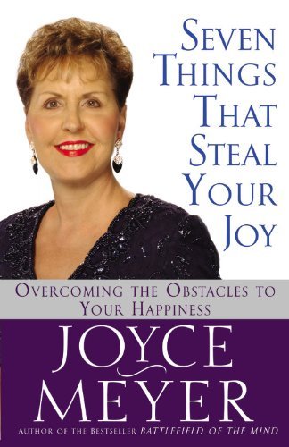 Cover for Joyce Meyer · Seven Things That Steal Your Joy: Overcoming the Obstacles to Your Happiness (Innbunden bok) [English Language edition] (2004)