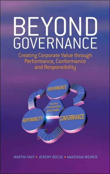 Cover for Fahy, Martin (National University of Ireland, Galway, Ireland) · Beyond Governance: Creating Corporate Value through Performance, Conformance and Responsibility (Hardcover bog) (2005)